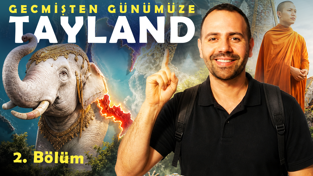 TAYLAND Sandığınız Gibi Değil! | Geçmişten Günümüze Tayland | 2. Bölüm